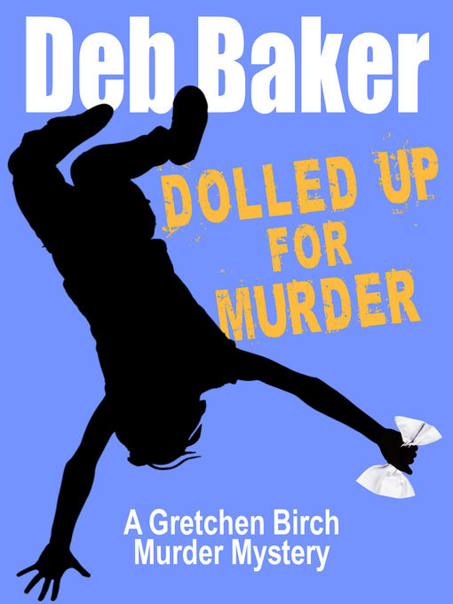 Title details for Dolled Up For Murder by Deb Baker - Available